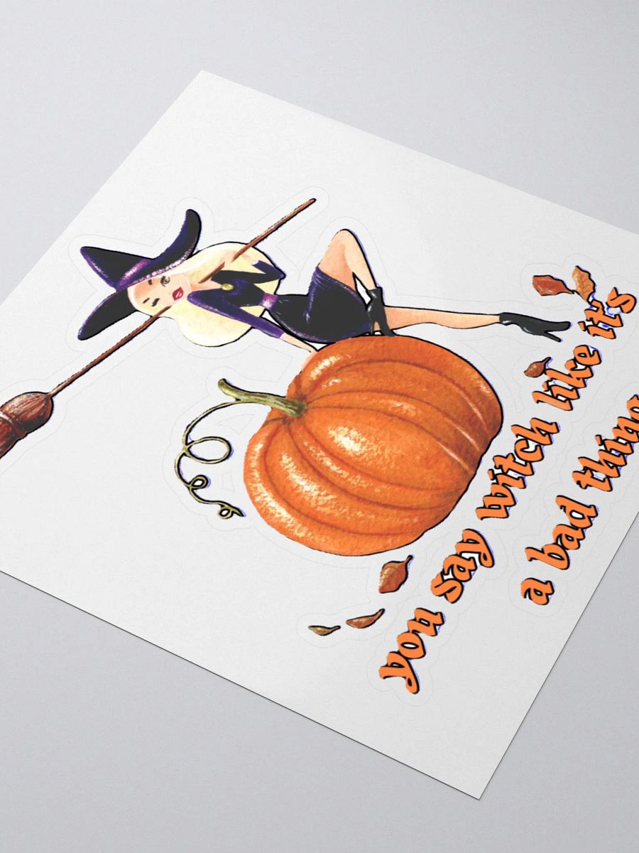 YOU SAY WITCH LIKE IT'S A BAD THING product image (9)