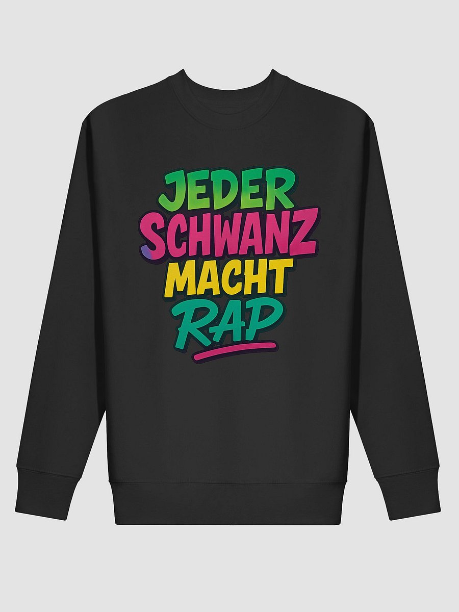 JEDER SCHWANZ MACHT RAP SWEATSHIRT product image (2)