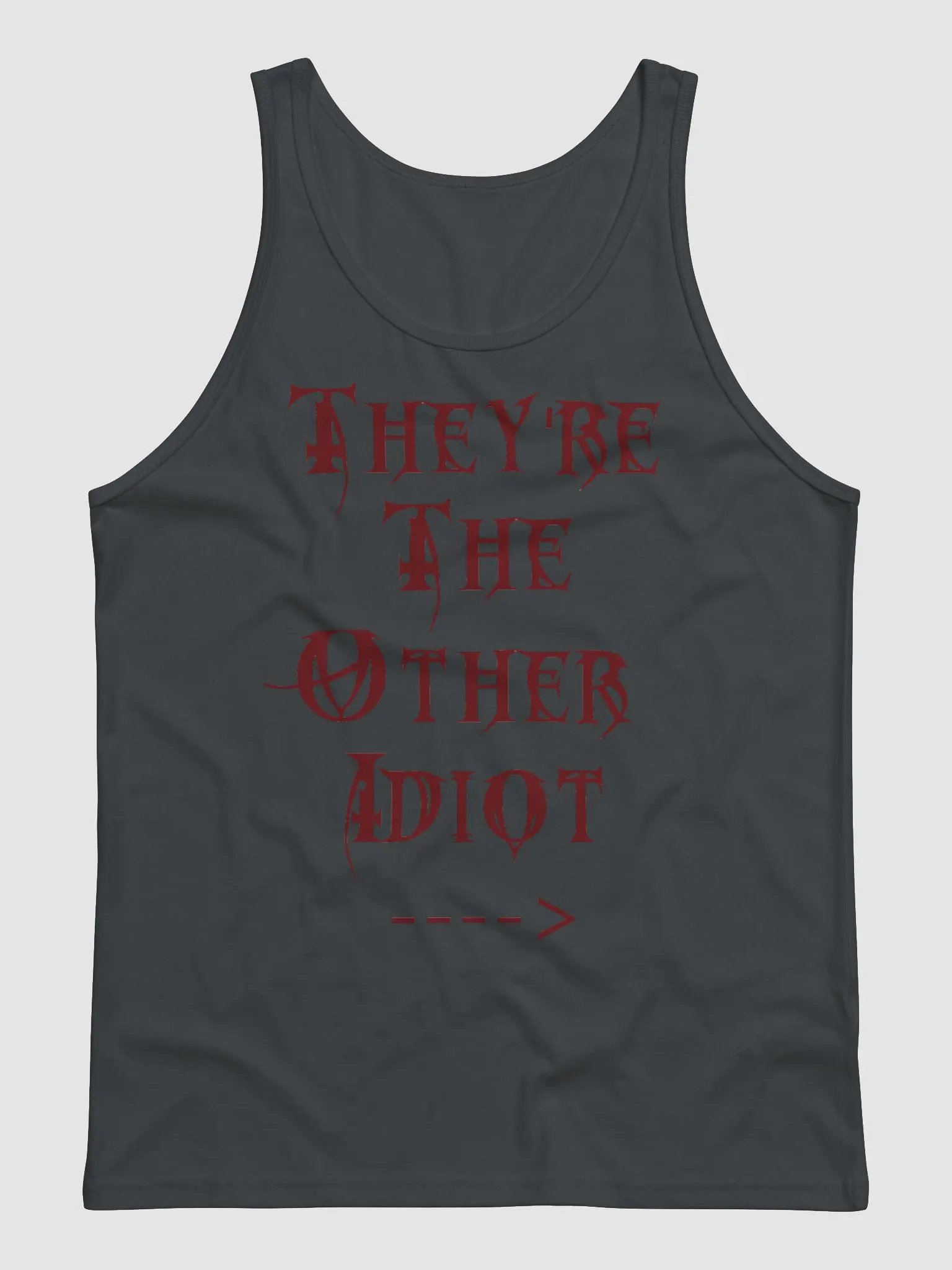 They're the other idiot tank product image (1)
