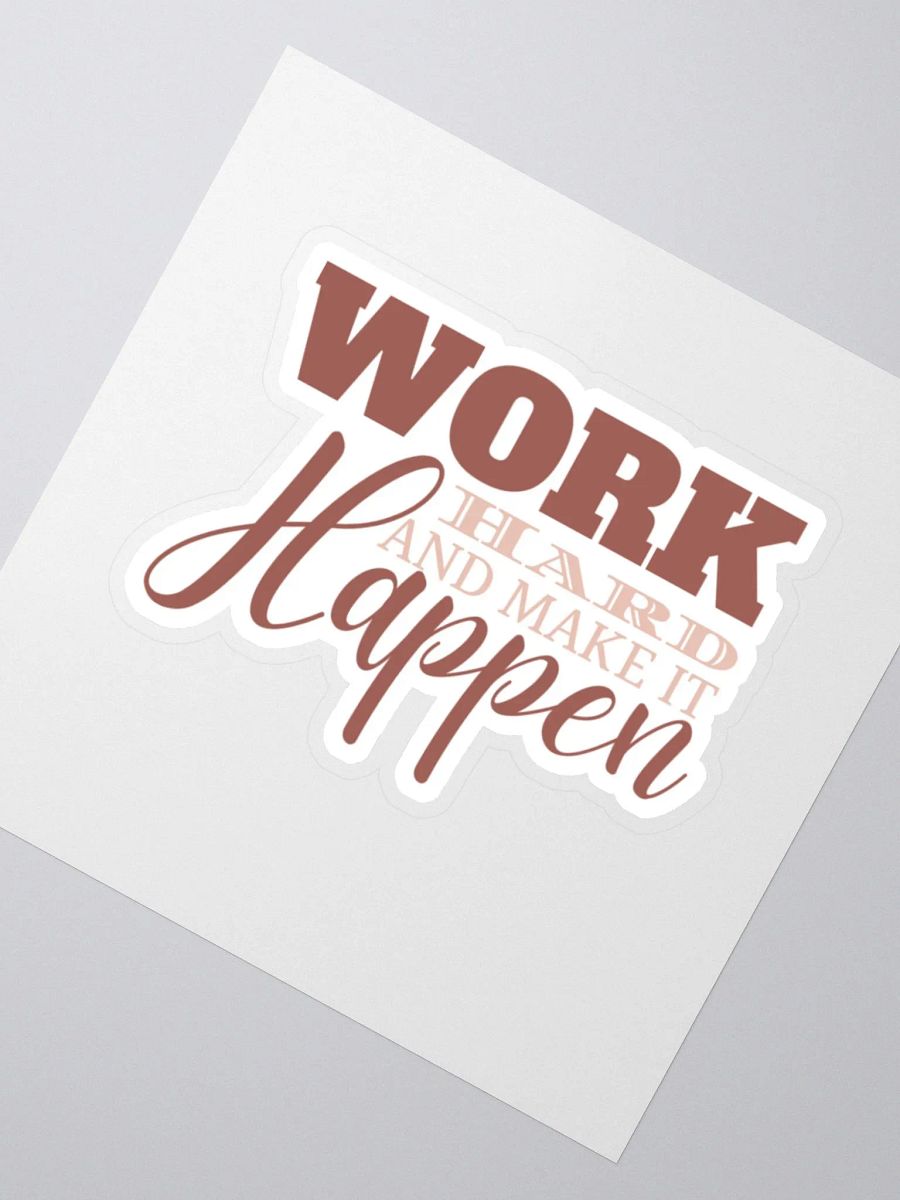 Work Hard and Make it Happen Sticker product image (3)