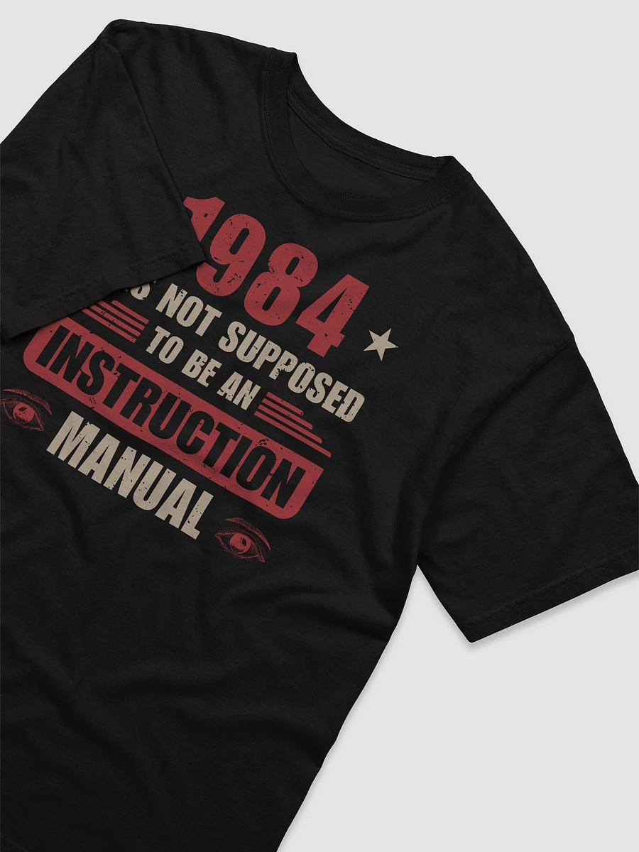 1984 Was Not Supposed To Be an Instruction Manual T-Shirt product image (3)