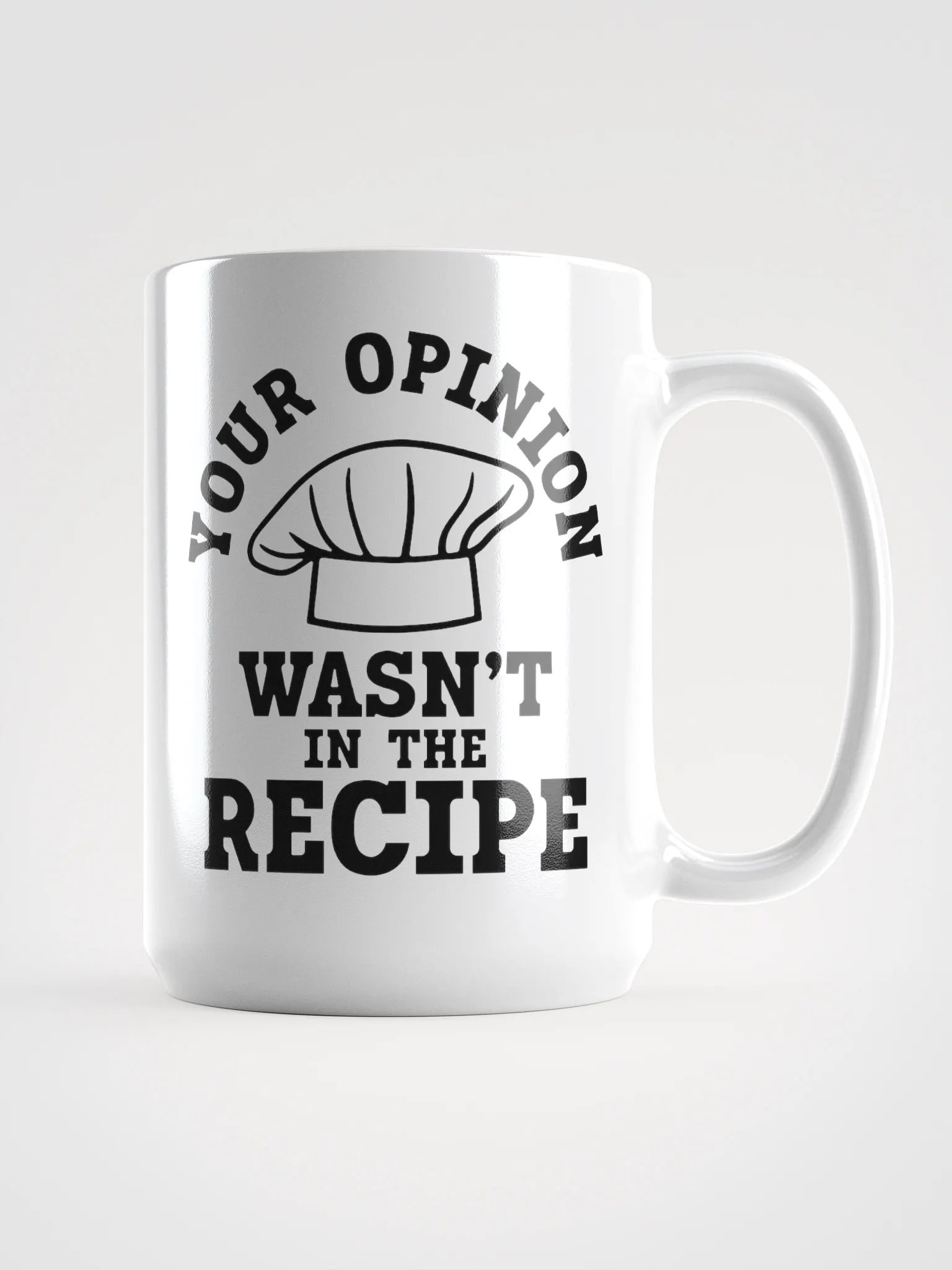 Your Opinion Wasn't In The Recipe-Mug product image (1)