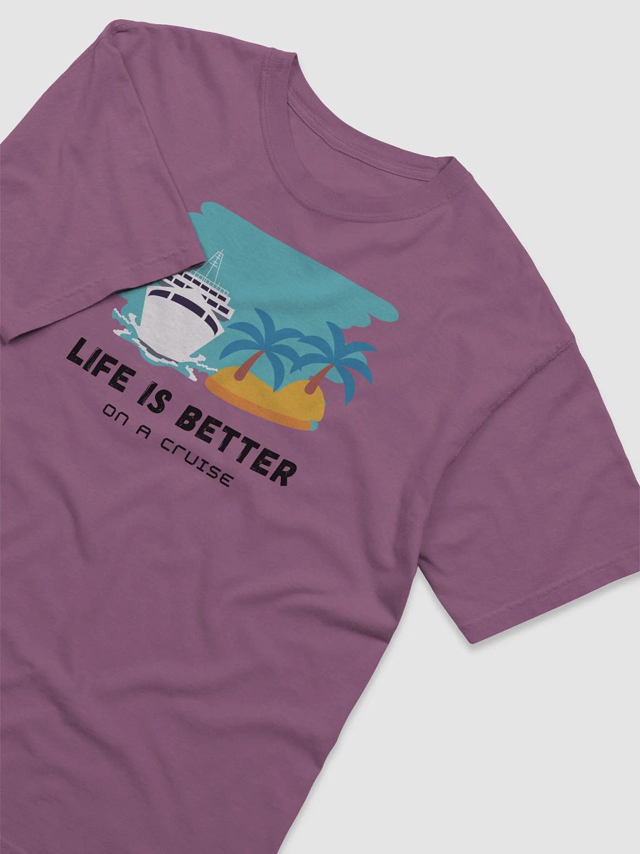 Life is Better On a Cruise Tee product image (29)
