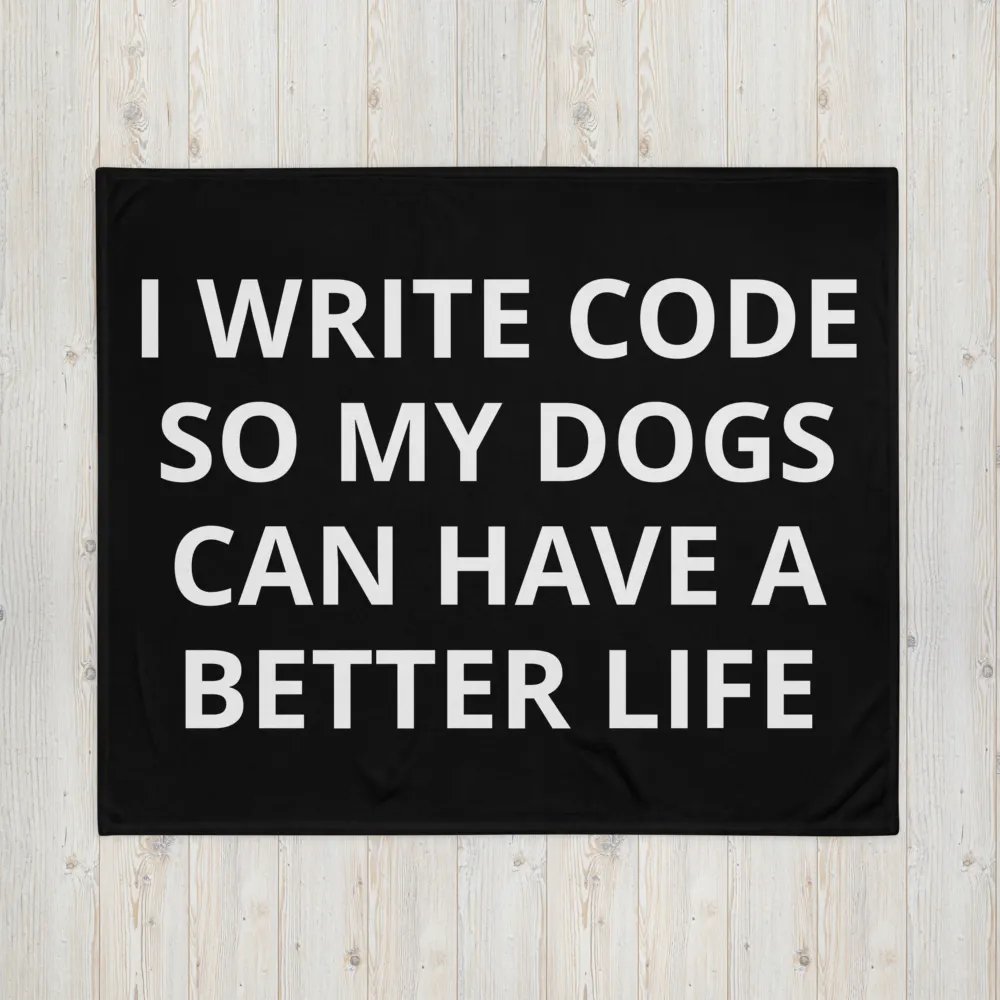 Dogs have a better life- Throw Blanket product image (16)