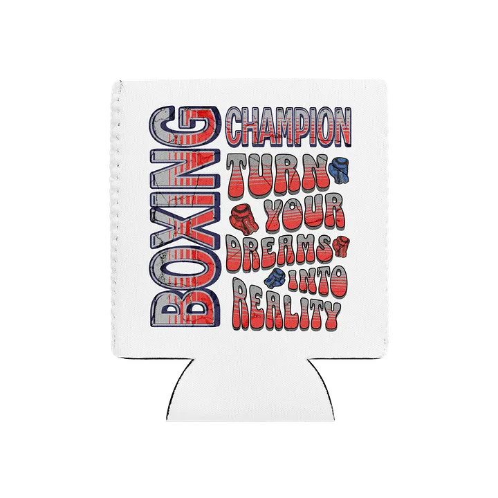 Boxing Champion Turn your Dreams Into Reality Can Cooler product image (2)