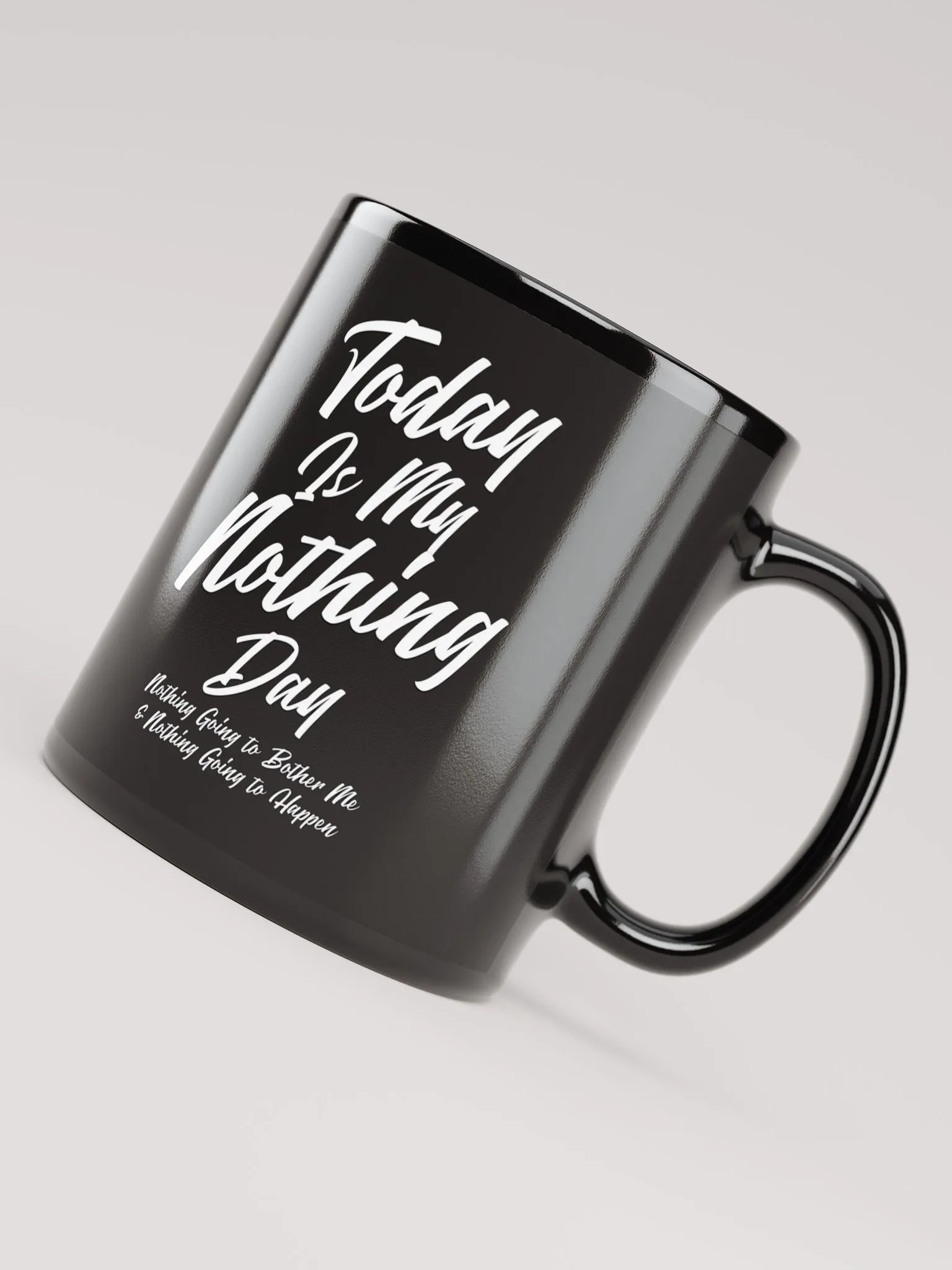 Today Is My Nothing Day Inspirational Black Mug product image (7)