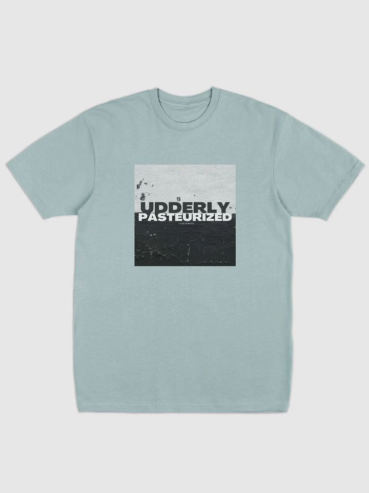 Udderly Pasteurized - Tee product image (2)