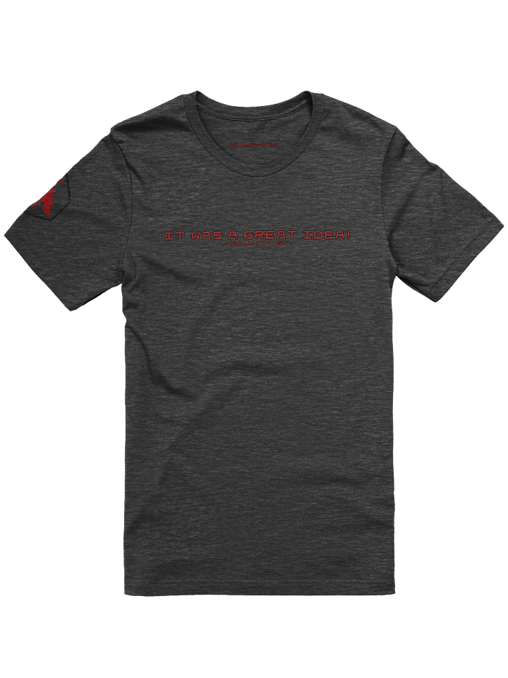 It Was a Great Idea T-Shirt product image (1)
