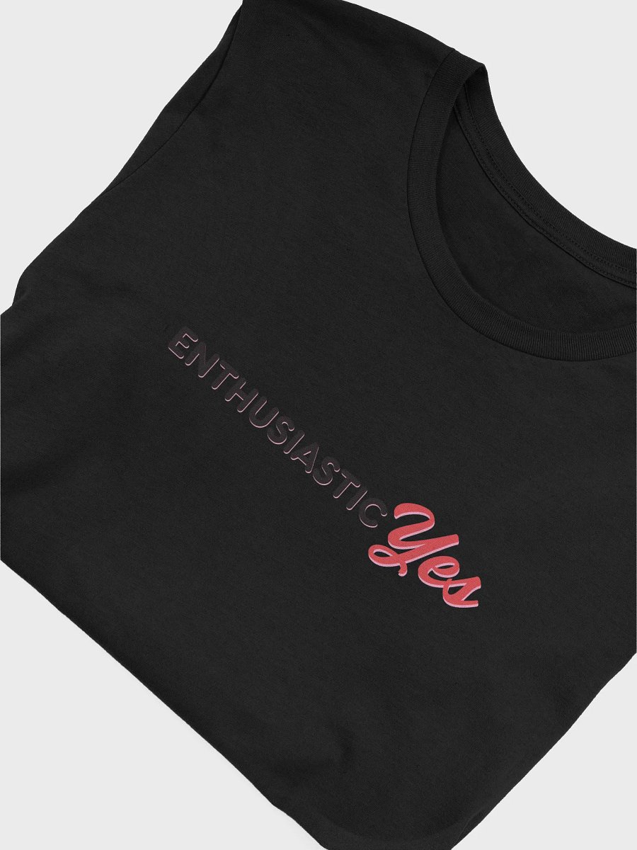Enthusiastic Yes T Shirt product image (49)