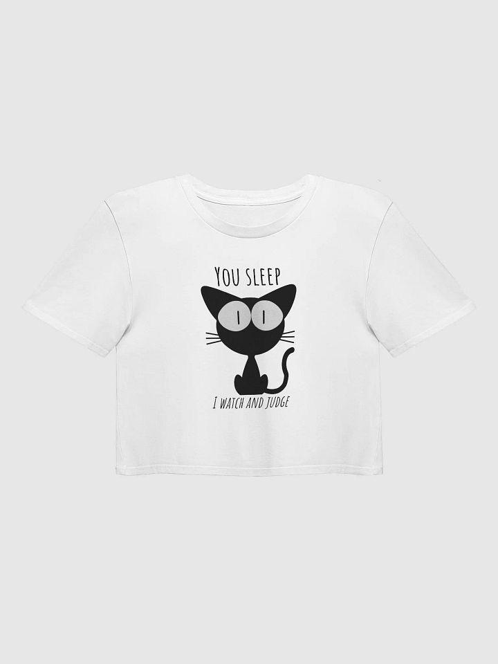 You Sleep - I Watch And Judge Crop Top product image (1)