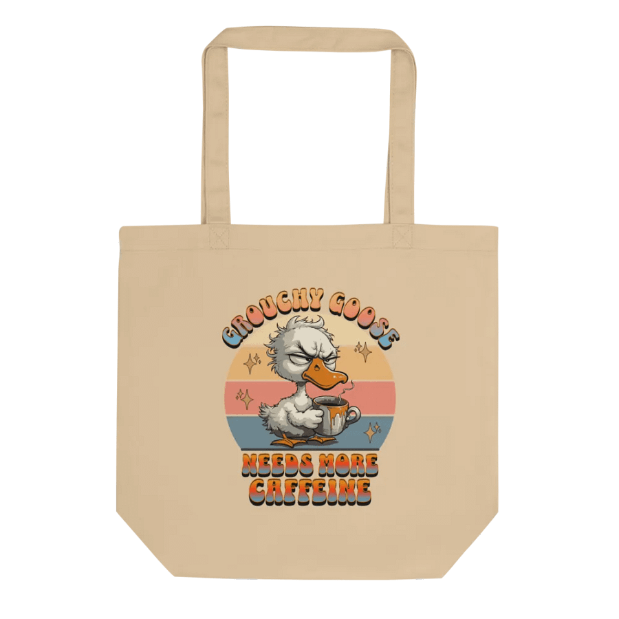 Grouchy Goose Needs More Caffeine Eco-Friendly Tote Bag product image (1)