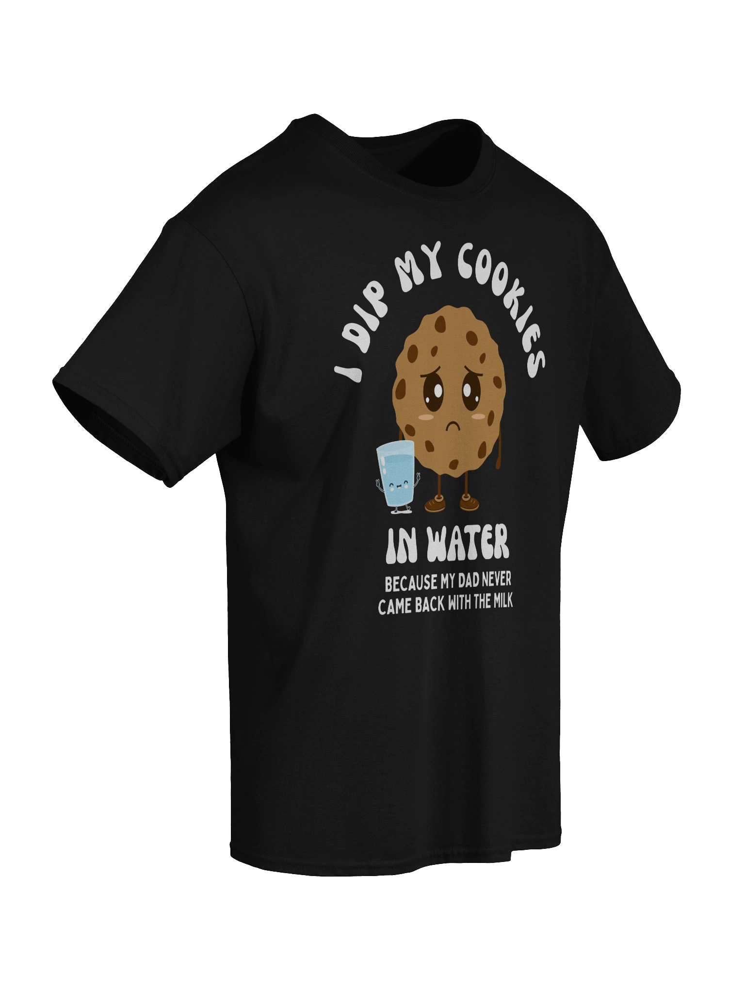 I Dip My Cookies In Water T-Shirt product image (4)