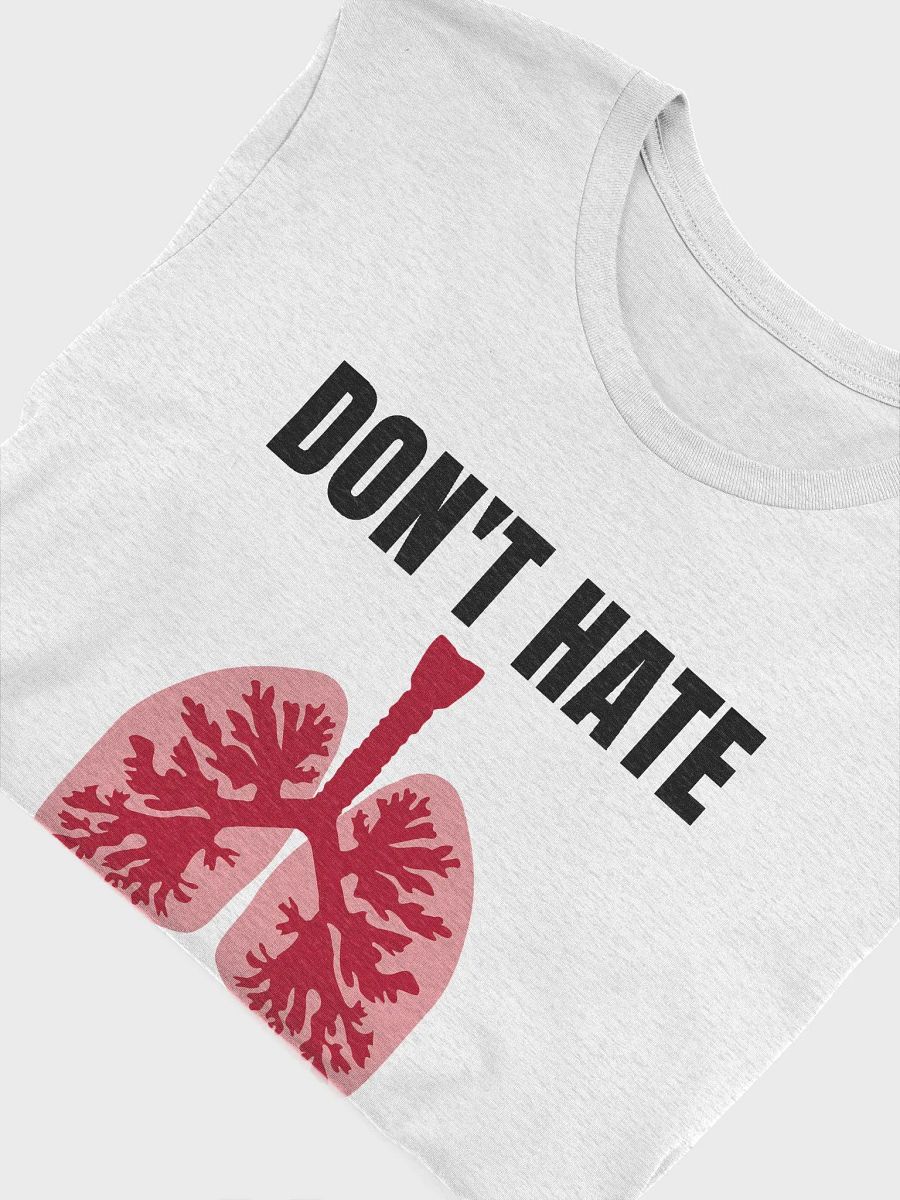 Don't Hate, Ventilate T-Shirt product image (22)