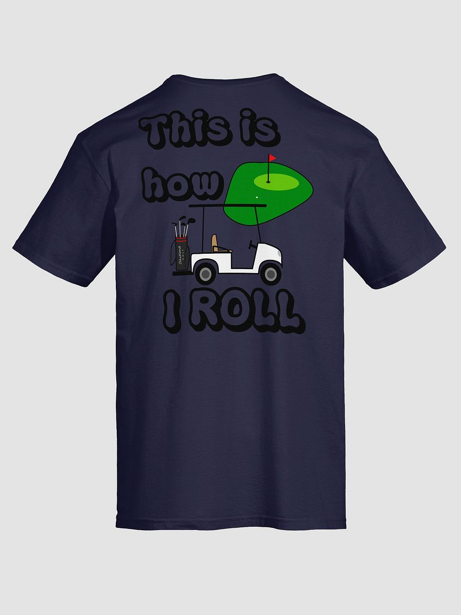 how i roll T-Shirt product image (21)