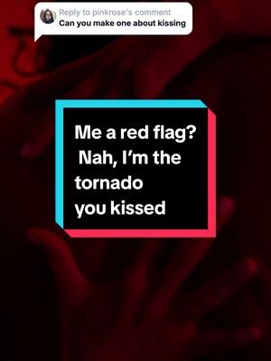 Me a red flag?  Nah, I’m the  tornado  you kissed. #redflag #fyf #kissing #pinay #afam 