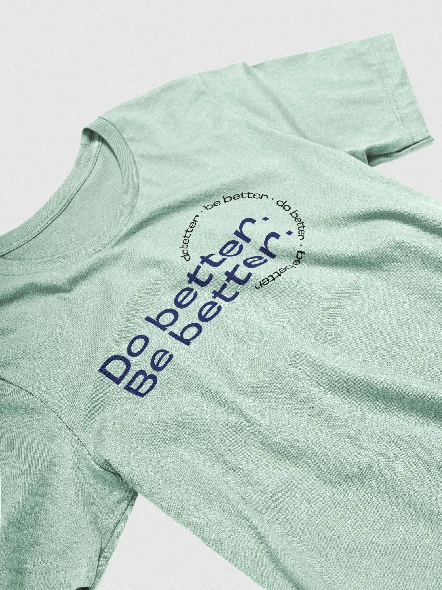 Do better. Be better. Light T-shirt product image (3)