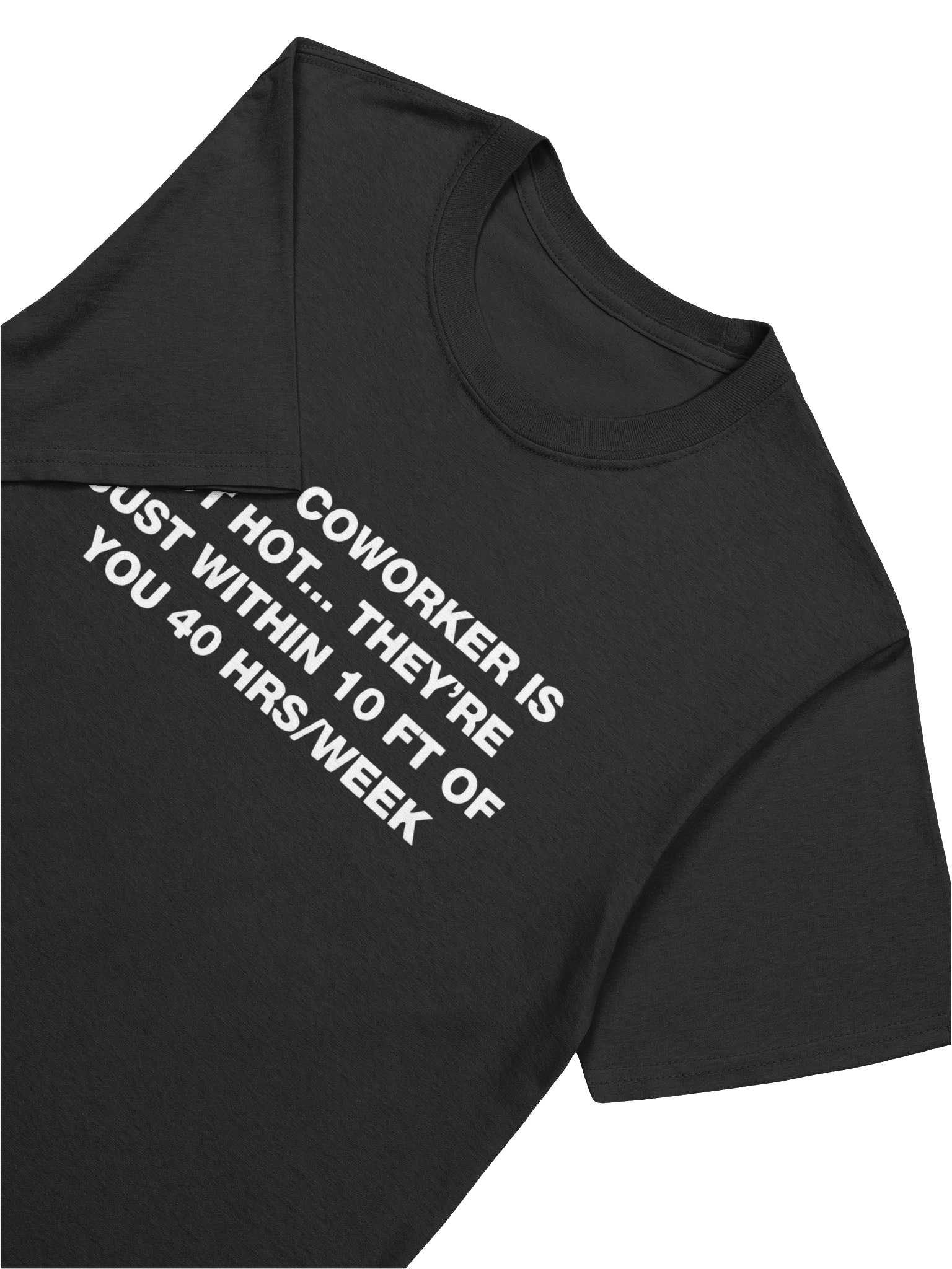 Your Coworker Is Not Hot T-shirt product image (5)