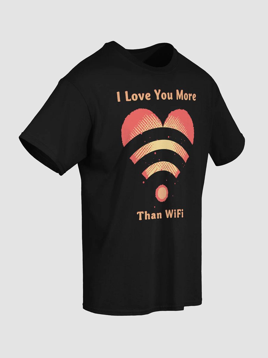 I Love You More Than WiFi T-Shirt product image (27)