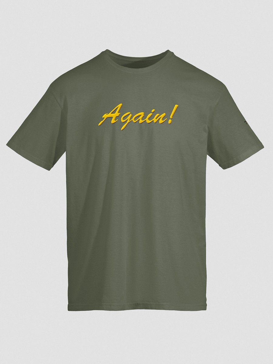 'Again!' Embroidered Emblem Unisex T-Shirt (Military Green) product image (5)