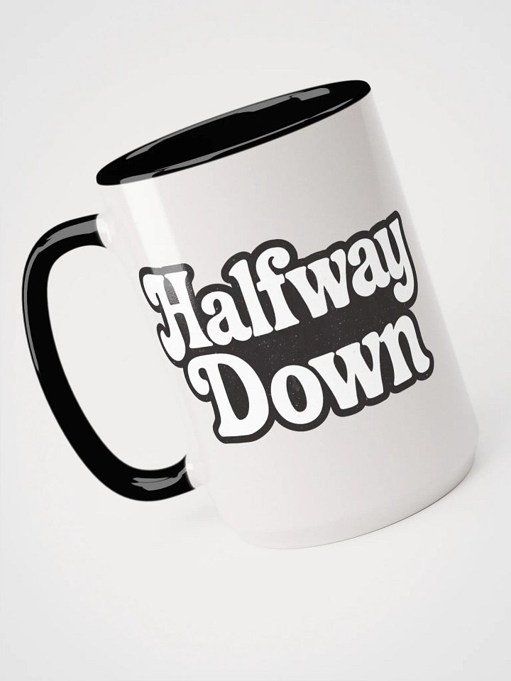 Halfway Down Coffee Mug - (11oz or 15oz) product image (2)
