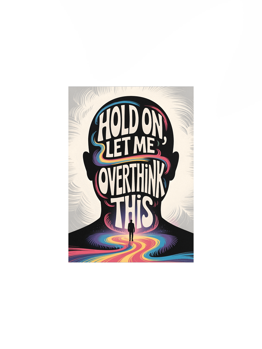 Let Me Overthink This Poster product image (3)