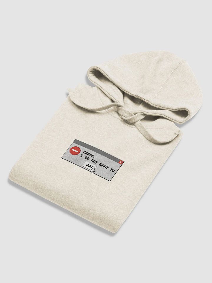 "Error: I do not want to" hoodie product image (2)