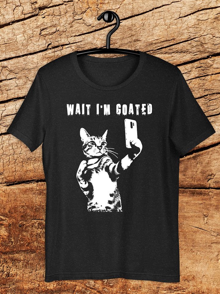 "Wait I'm GOATed" Cat Selfie Graphic T-Shirt product image (1)