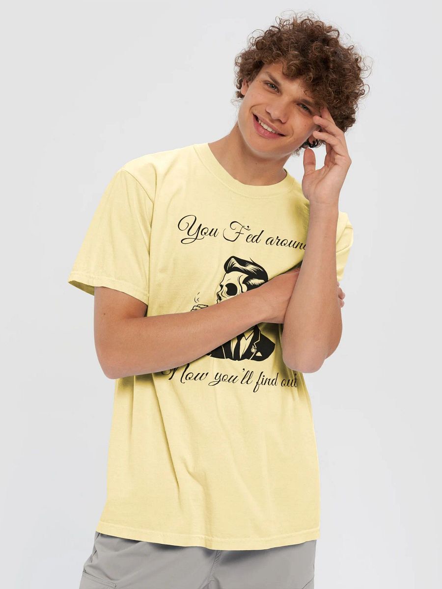 F'ed Around T-Shirt product image (5)