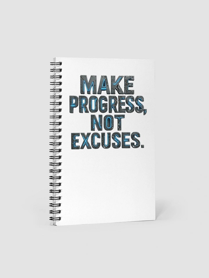 Make Progress, Not Excuses Spiraled Notebook product image (1)