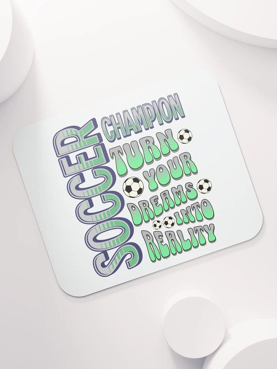 Soccer Champion Turn Your Dreams Into Reality Mouse Pad product image (5)