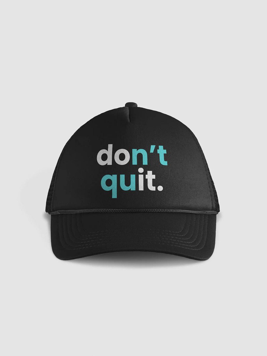 Don't Quit Foam Trucker Hat product image (1)