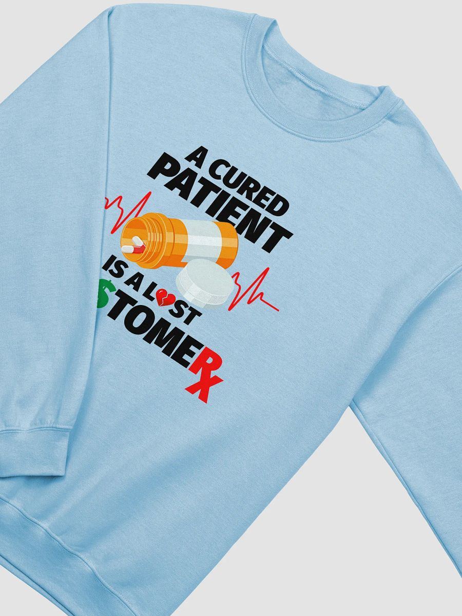 Cured Patient Lost Customer Black Font Sweatshirt product image (2)