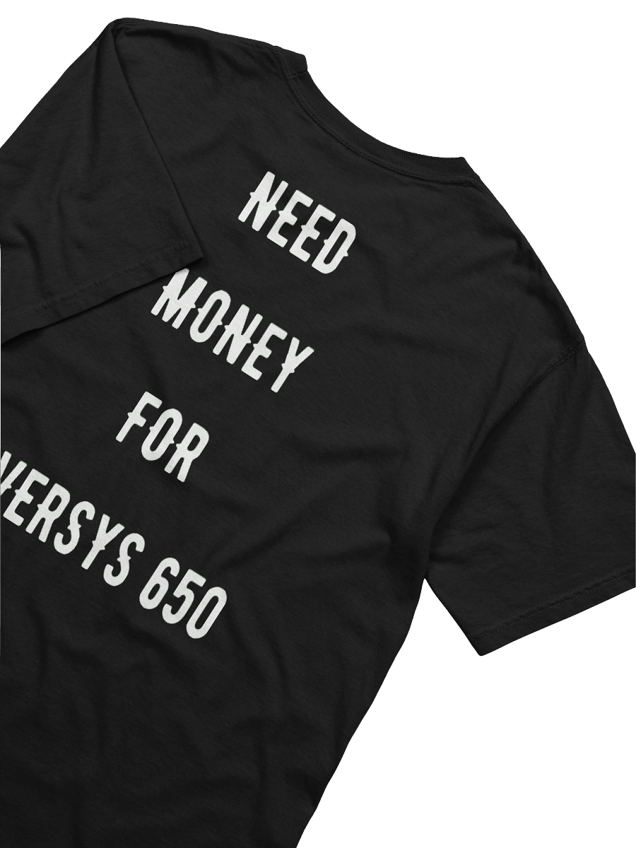need money for versys 650 | tee product image (42)