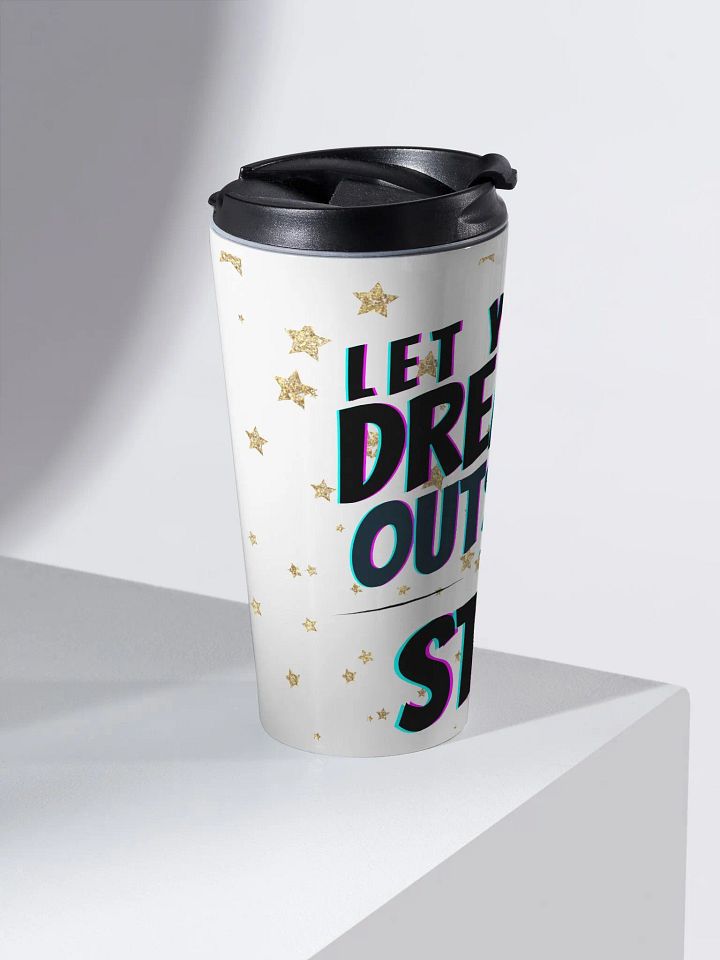 Let Your Dreams Outshine The Stars Travel Mug product image (2)