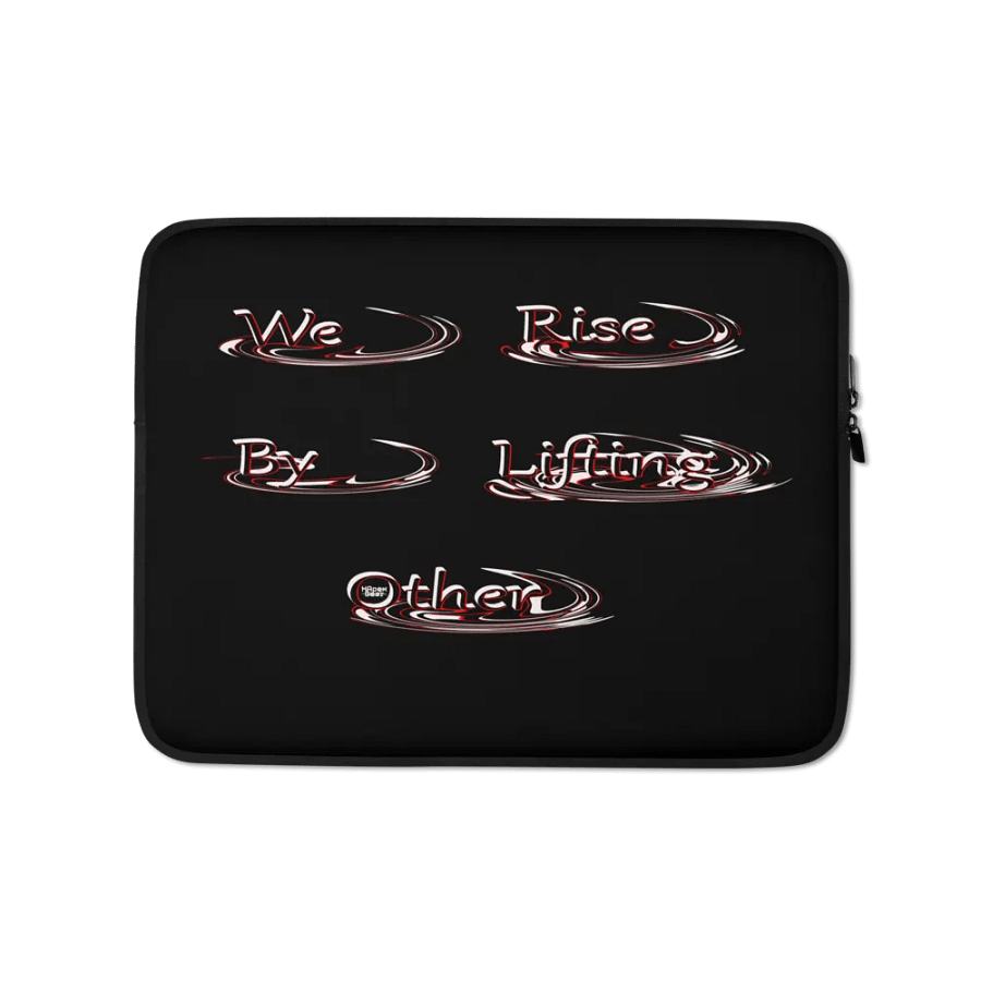 We Rise By Lifting Other - Black - Laptop Sleeve product image (1)