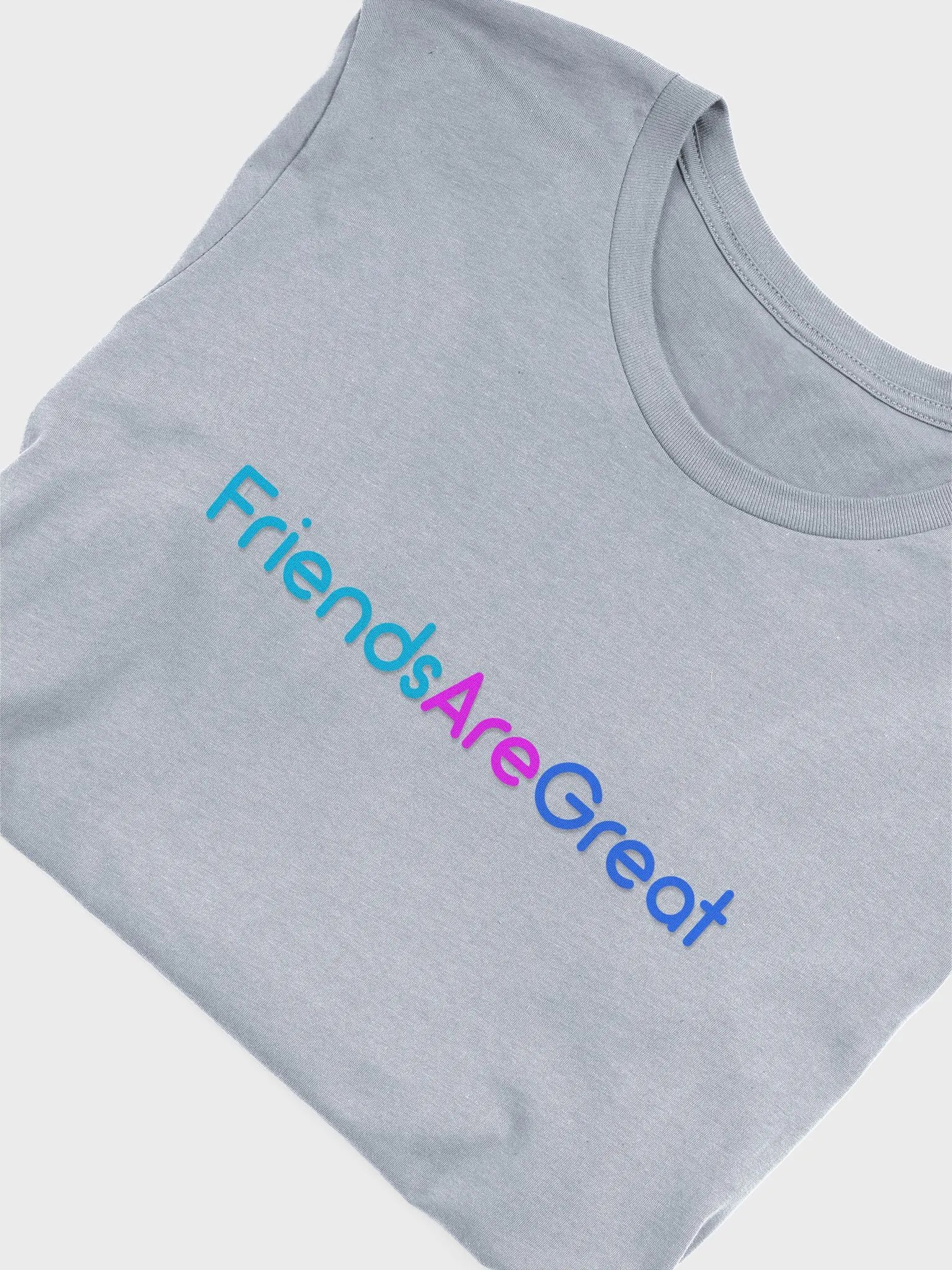 Friends Are Great T-Shirt product image (55)