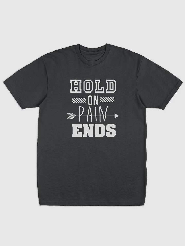 Hold On Pain Ends Tee product image (1)