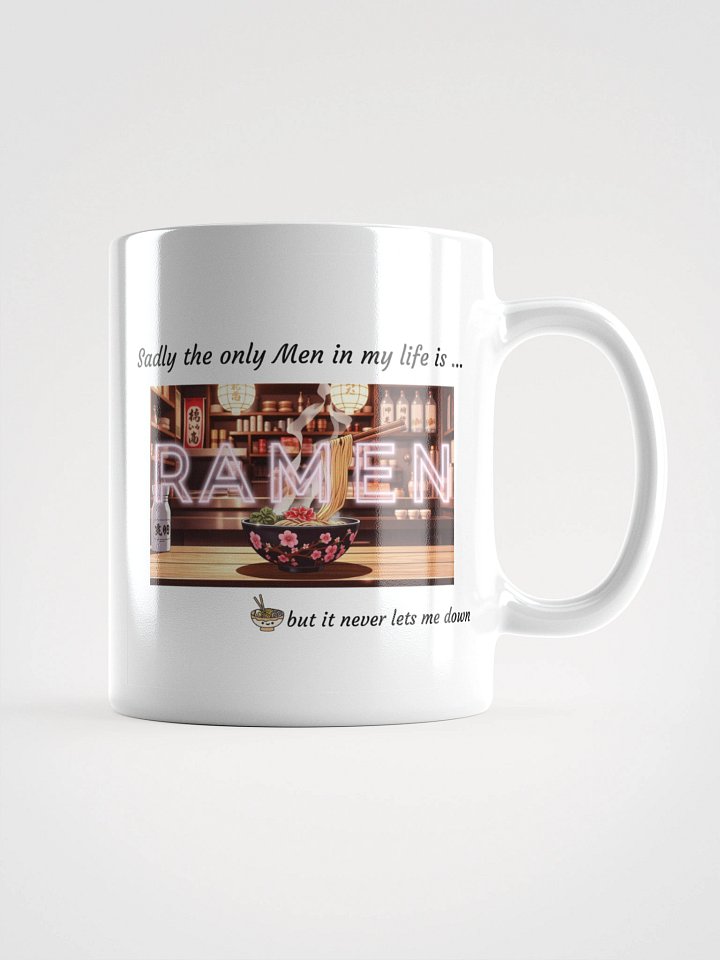 Only Men in my life is Ramen... product image (2)