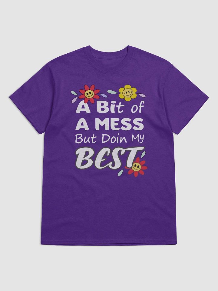 A Bit of a Mess But Doing My Best T-Shirt - Positive Vibes, Motivational, T-Shirt product image (1)