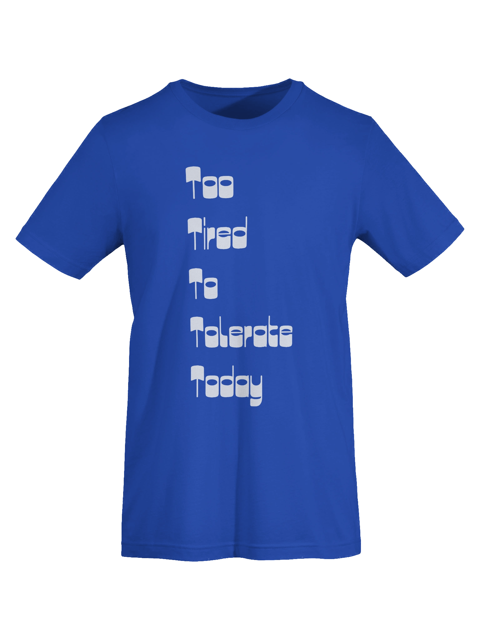 Too Tired to Tolerate Today product image (35)