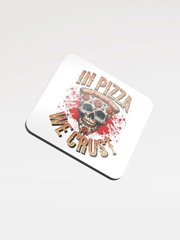 In Pizza We Crust Cork Coaster product image (1)