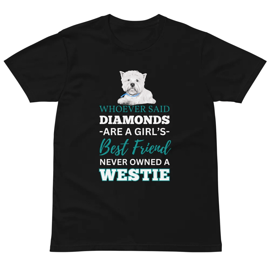 Westie Whoever Said Unisex Premium T-Shirt product image (2)