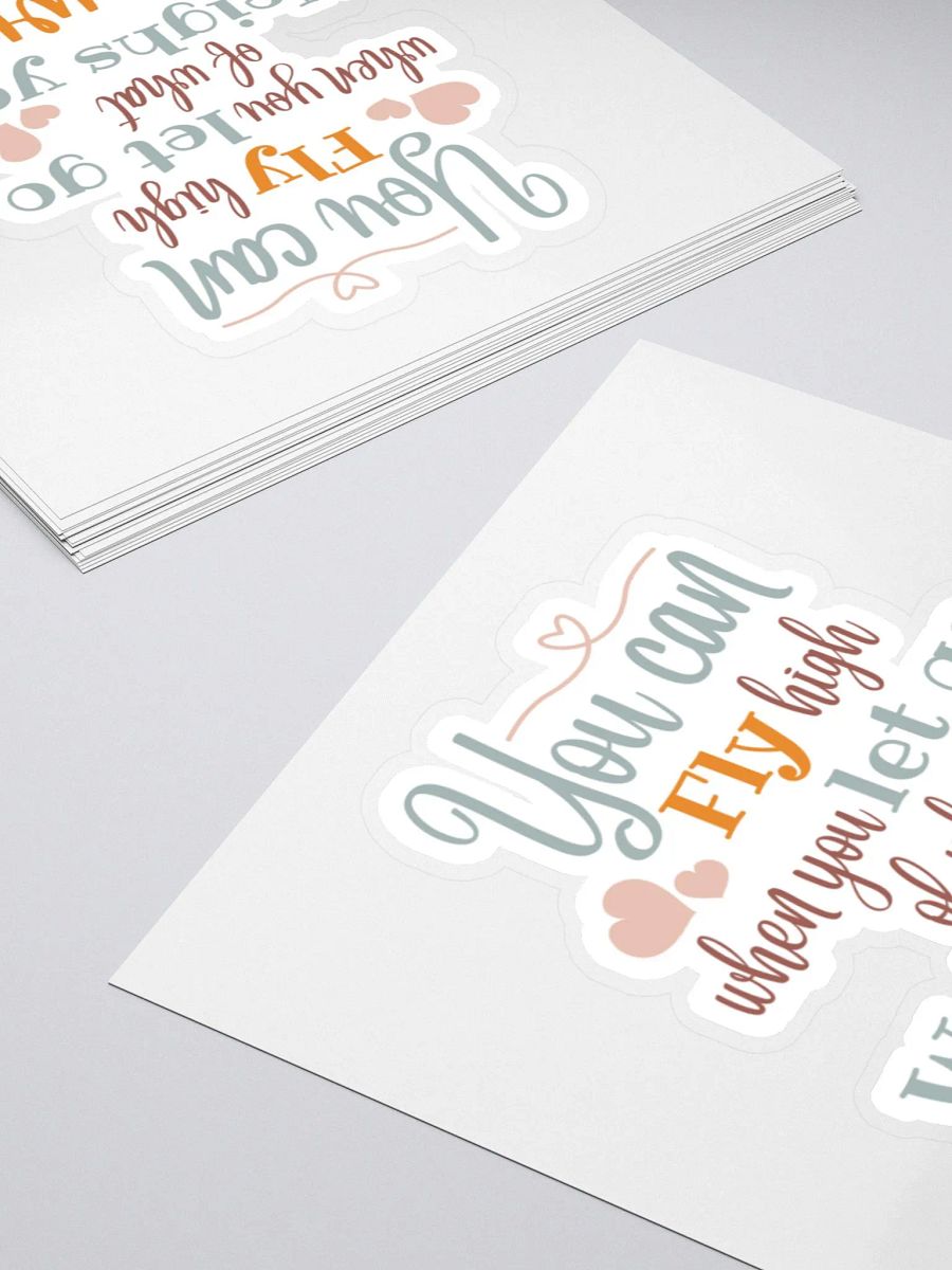 You Can Fly High When You Let Go of What Weighs You Down Sticker product image (5)