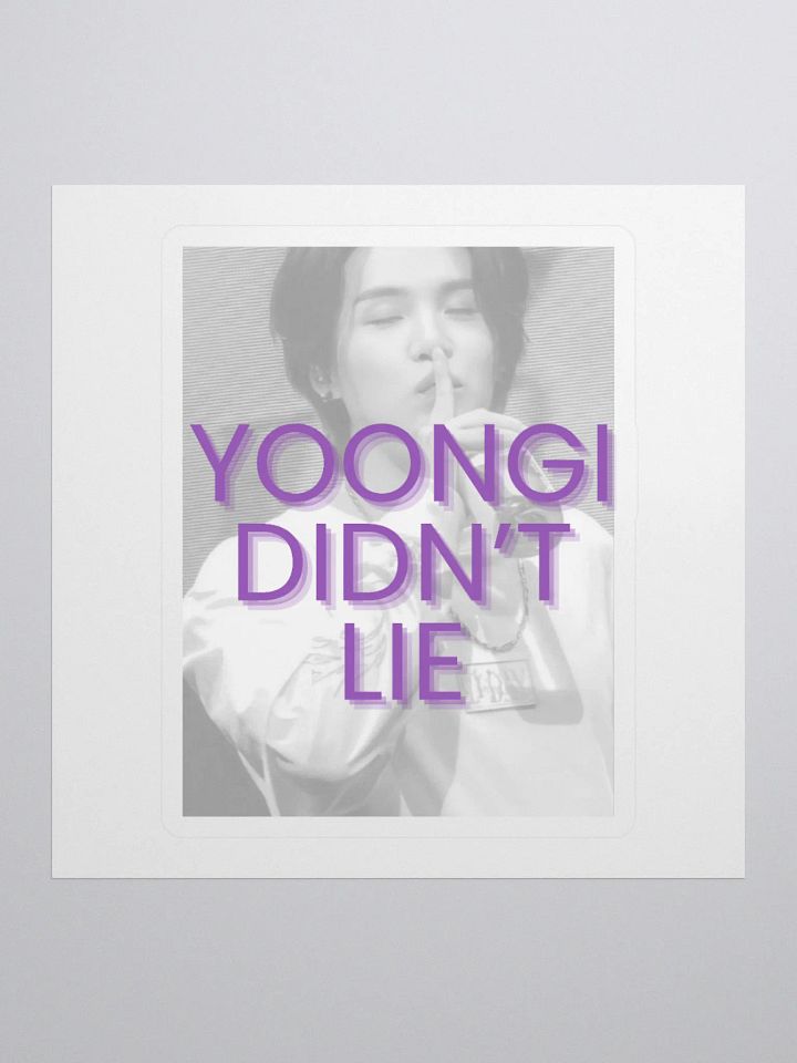 Yoongi didn´t lie Sticker product image (1)