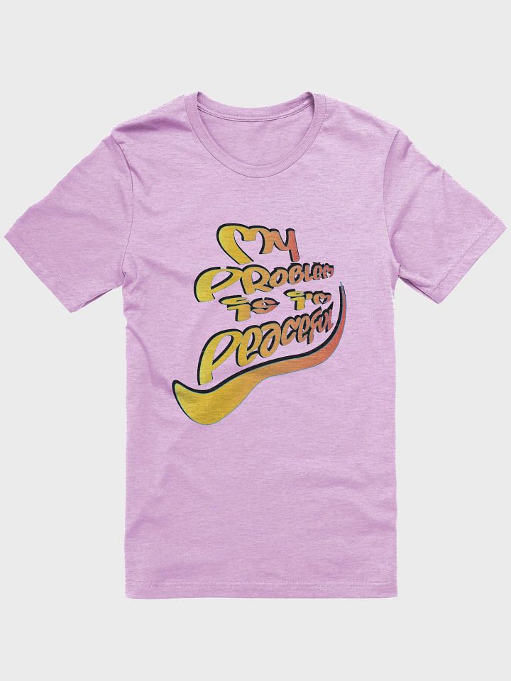 My Problem Is I'm Peaceful - Graffiti - Bella+Canvas Supersoft T-Shirt product image (1)