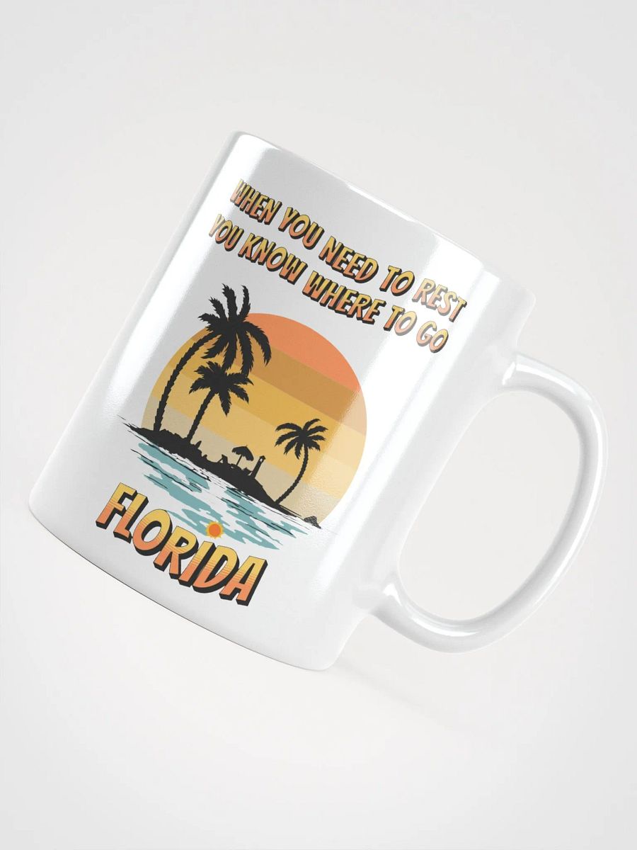 Florida, When You Need To Rest White Mug product image (12)
