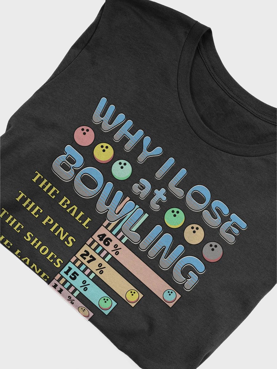 Why I Lose At Bowling Excuses T-shirt product image (3)