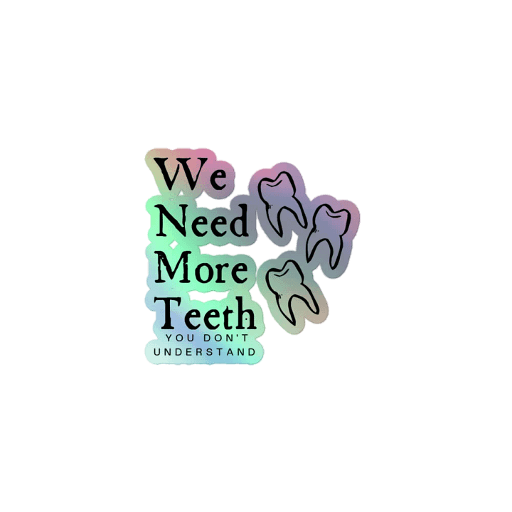 We need more teeth product image (1)