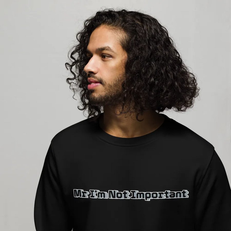 Unisex Organic Sweatshirt - Mr I'm Not Important product image (12)