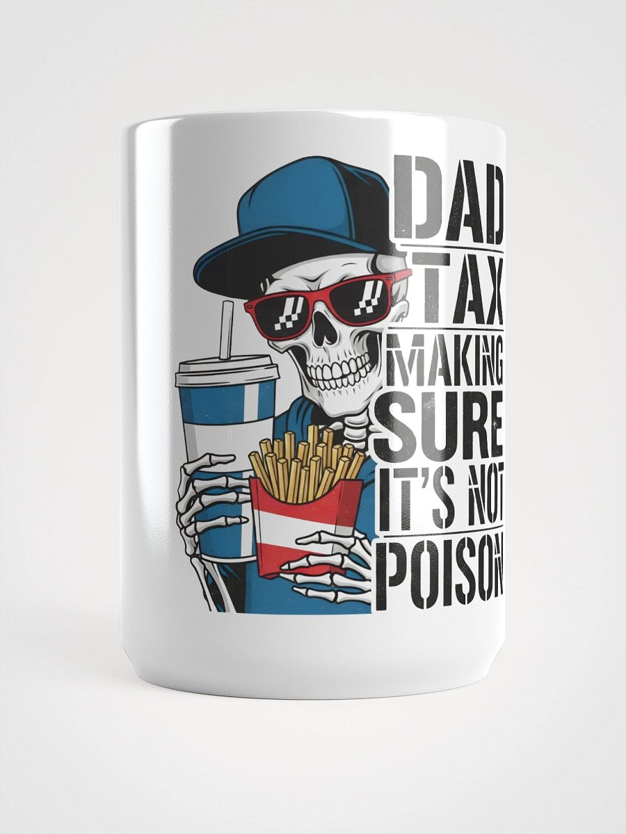 Dad Tax: Making Sure It's Not Poison – Funny Father's Day T-Shirt product image (5)